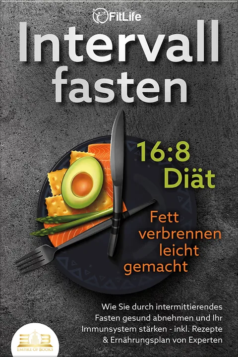 Buchcover: Intervallfasten 16 / 8 Diät - Fett verbrennen leicht gemacht
