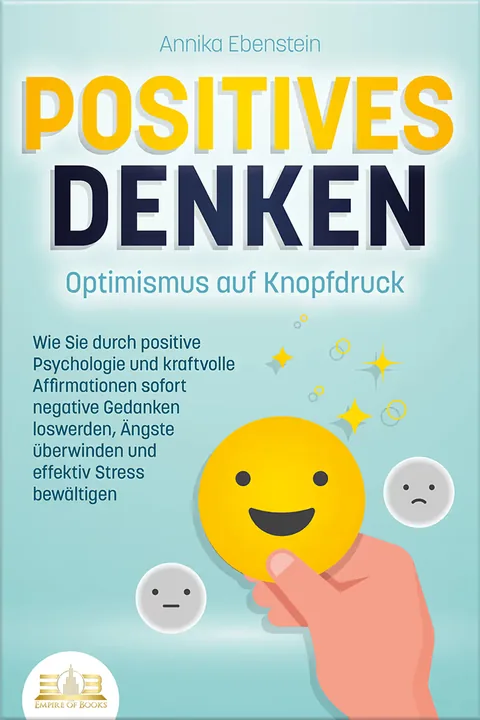 Buchcover: Positives Denken - Optimismus auf Knopfdruck