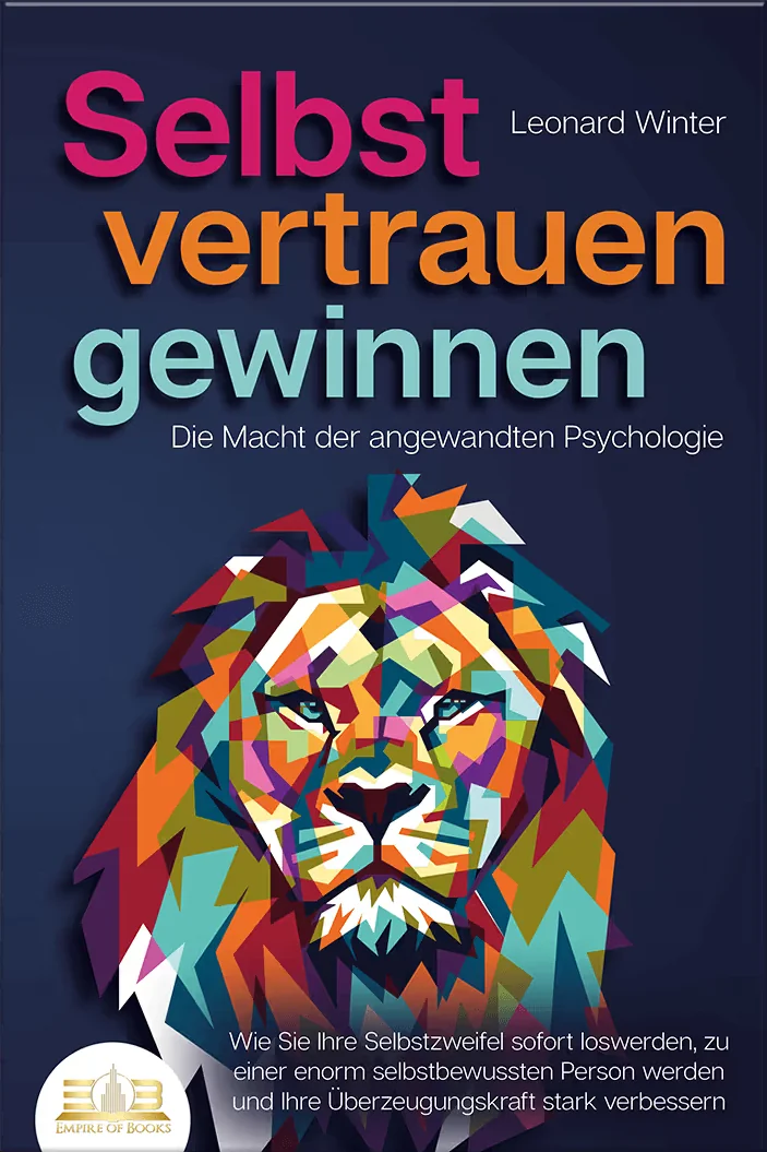 Buchcover: Selbstvertrauen gewinnen - Die Macht der angewandten Psychologie