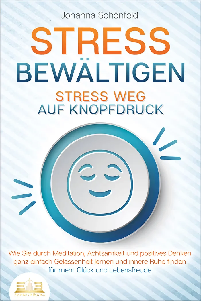 Buchcover: Stress bewältigen - Stress weg auf Knopfdruck